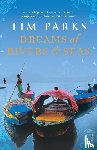 Parks, Tim - Dreams of Rivers and Seas