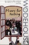 Wodehouse, P.G. - Money for Nothing