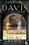 Davis, Lindsey - Last Act In Palmyra