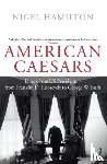 Hamilton, Nigel - American Caesars