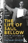 Leader, Zachary - The Life of Saul Bellow