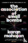 Mahajan, Karan - The Association of Small Bombs