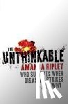 Ripley, Amanda - The Unthinkable