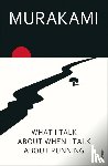 Murakami, Haruki - What I Talk About When I Talk About Running