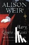 Weir, Alison - Mary Queen of Scots