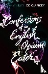 De Quincey, Thomas - Confessions of an English Opium-Eater