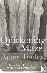 Foulds, Adam - The Quickening Maze