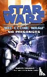 Traviss, Karen - Star Wars: The Clone Wars - No Prisoners