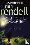 Rendell, Ruth - Wolf To The Slaughter