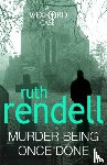 Rendell, Ruth - Murder Being Once Done
