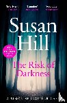 Hill, Susan - The Risk of Darkness