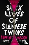Welsh, Irvine - The Sex Lives of Siamese Twins