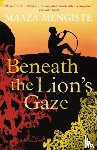 Mengiste, Maaza - Beneath the Lion's Gaze
