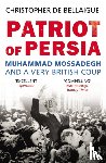 de Bellaigue, Christopher - Patriot of Persia