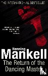 Mankell, Henning - The Return Of The Dancing Master