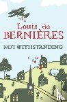 de Bernieres, Louis - Notwithstanding