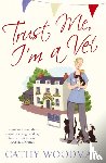 Woodman, Cathy - Trust Me, I'm a Vet