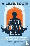 Booth, Michael - Eat Pray Eat