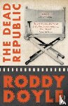 Doyle, Roddy - The Dead Republic