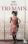 Tremain, Rose - The American Lover