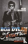 Wilentz, Sean - Bob Dylan In America