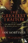 Mortimer, Ian - The Greatest Traitor