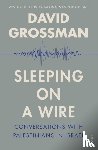 Grossman, David - Sleeping on a Wire