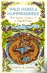 Moss, Stephen - Wild Hares and Hummingbirds