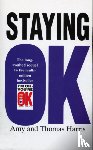 Harris, Amy B., Harris, Thomas A. - Staying Ok