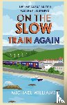 Williams, Michael - On the Slow Train Again