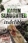 Slaughter, Karin - Indelible