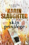 Slaughter, Karin - Skin Privilege