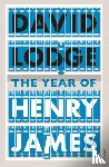 Lodge, David - The Year of Henry James