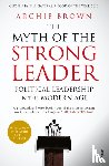 Brown, Archie - The Myth of the Strong Leader