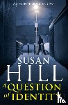 Hill, Susan - A Question of Identity