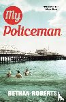 Roberts, Bethan - My Policeman - NOW A MAJOR FILM STARRING HARRY STYLES