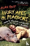 Root, Alan - Ivory, Apes & Peacocks