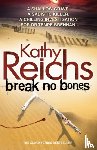 Reichs, Kathy - Break No Bones