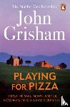 Grisham, John - Playing for Pizza