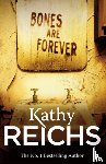 Reichs, Kathy - Bones Are Forever