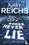 Reichs, Kathy - Bones Never Lie