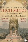 Heffer, Simon - High Minds