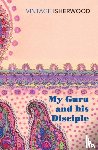Isherwood, Christopher - My Guru and His Disciple