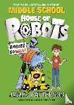 Patterson, James - House of Robots: Robots Go Wild!