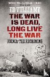 Vulliamy, Ed - The War is Dead, Long Live the War
