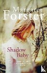 Forster, Margaret - Shadow Baby