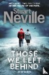 Neville, Stuart - Those We Left Behind