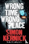 Kernick, Simon - Wrong Time, Wrong Place