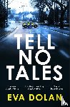 Dolan, Eva - Tell No Tales