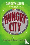 Steel, Carolyn - Hungry City